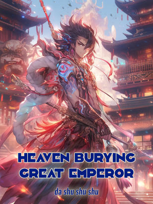 Heaven Burying Great Emperor